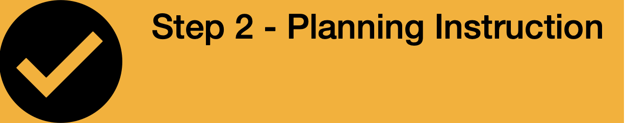 Step 2 - Planning Instruction